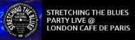 Stretching the Blues Party LIVE at Café de Paris, London